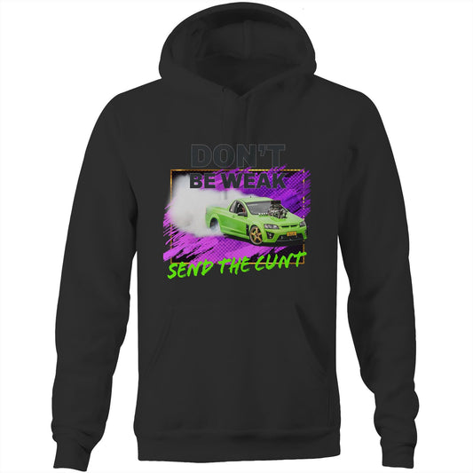 Goldy 51 Dont Be Weak Send The C@nt AS Colour Stencil - Pocket Hoodie Sweatshirt