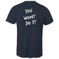 You Wont Do It White WN Logo AS Colour Mens T-Shirt