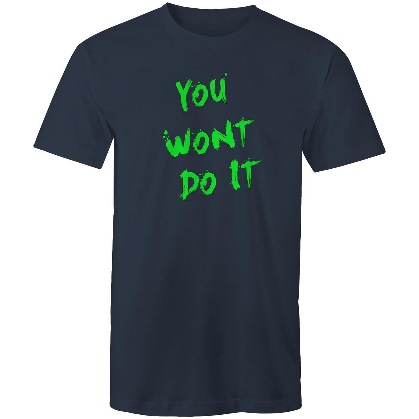 You Wont Do It Green AS Colour Mens T-Shir
