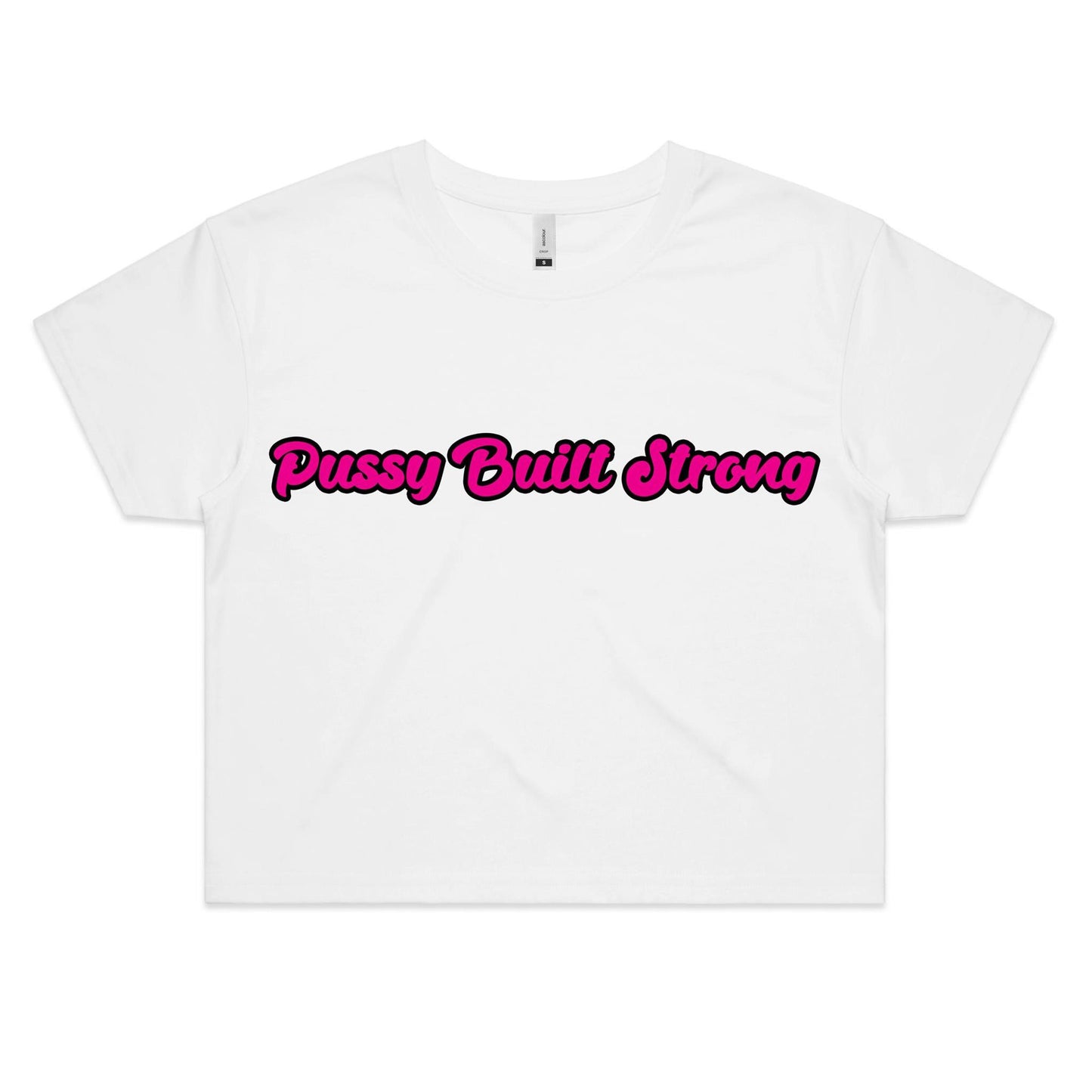 Pussy Built Strong AS Colour - Women's Crop Tee