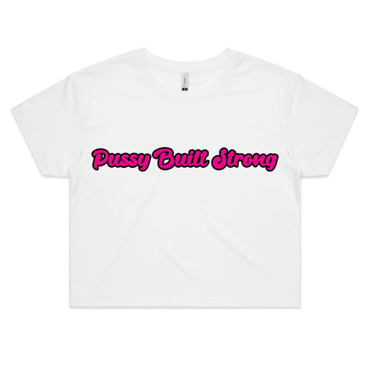 Pussy Built Strong AS Colour - Women's Crop Tee