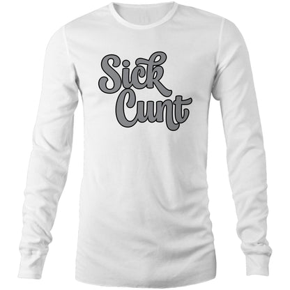 Sick Cunt AS Colour - Mens Long Sleeve T-Shirt