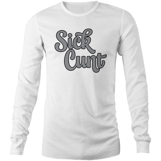 Sick Cunt AS Colour - Mens Long Sleeve T-Shirt