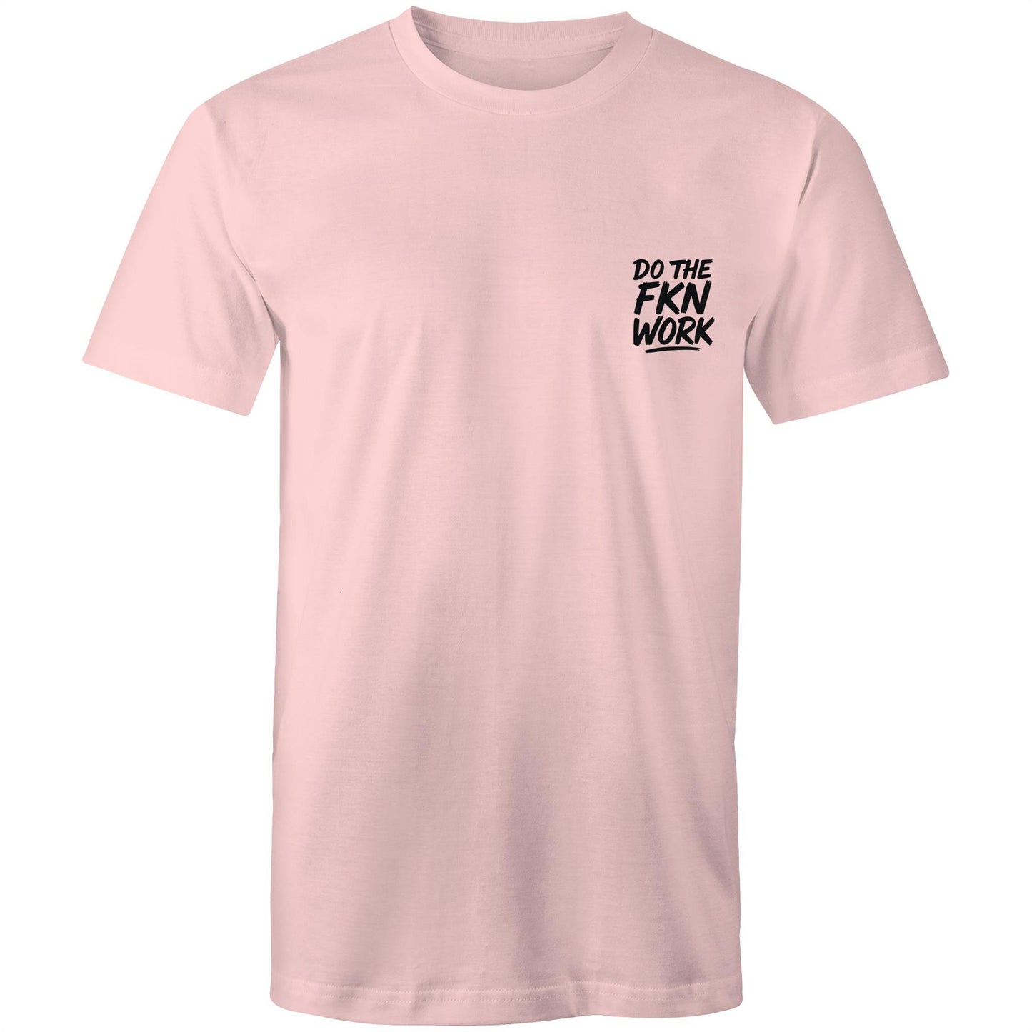 Do The FKN Work AS Colour Mens T-Shirt