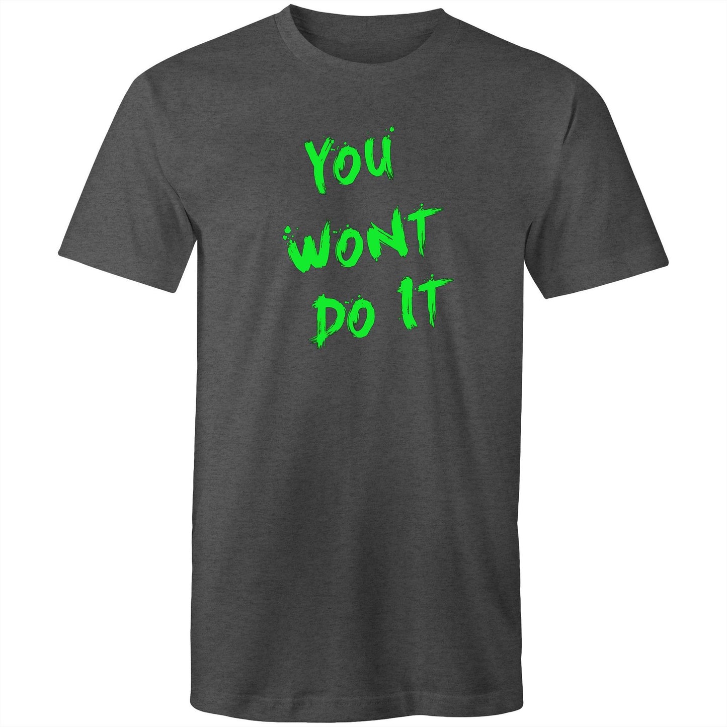 You Wont Do It Green AS Colour Mens T-Shir