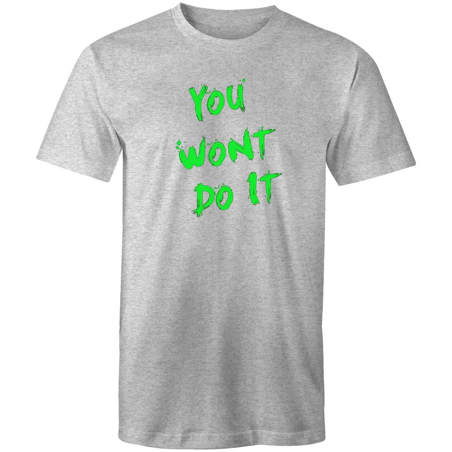 You Wont Do It Green AS Colour Mens T-Shir