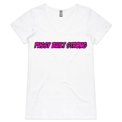 Pussy Built Strong AS Colour Bevel - Womens V-Neck T-Shirt