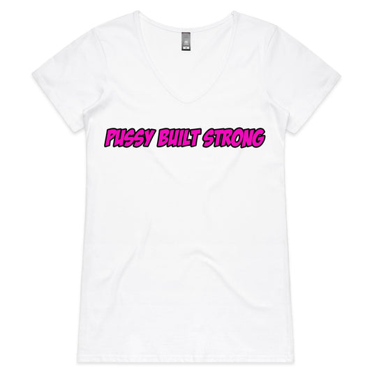 Pussy Built Strong AS Colour Bevel - Womens V-Neck T-Shirt
