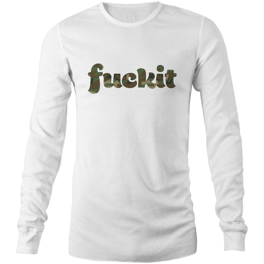 Fuck It - Mens Long Sleeve T-Shirt