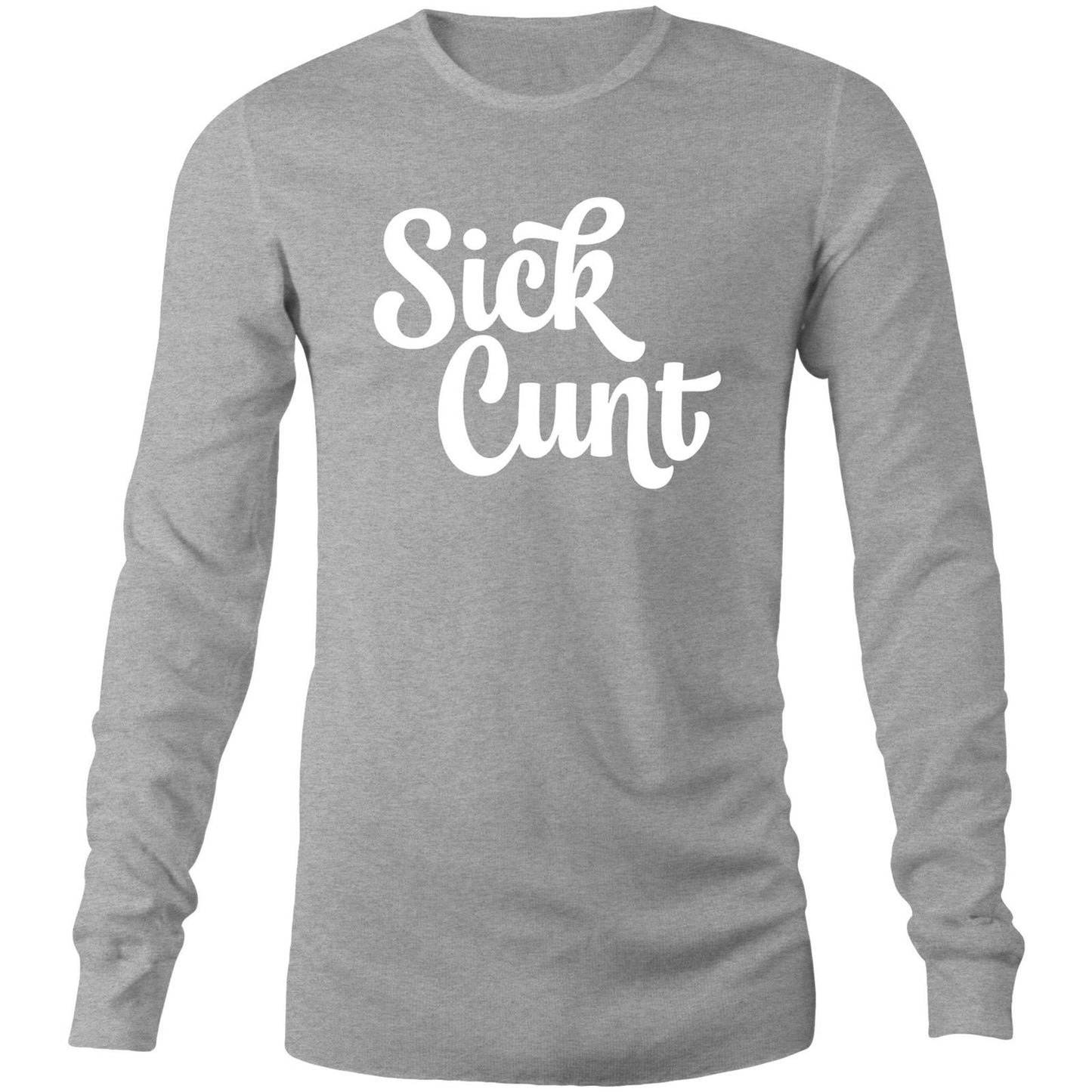 Sick Cunt White  Colour - Mens Long Sleeve T-Shirt
