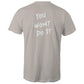You Wont Do It White WN Logo AS Colour Mens T-Shirt