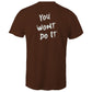 You Wont Do It White WN Logo AS Colour Mens T-Shirt
