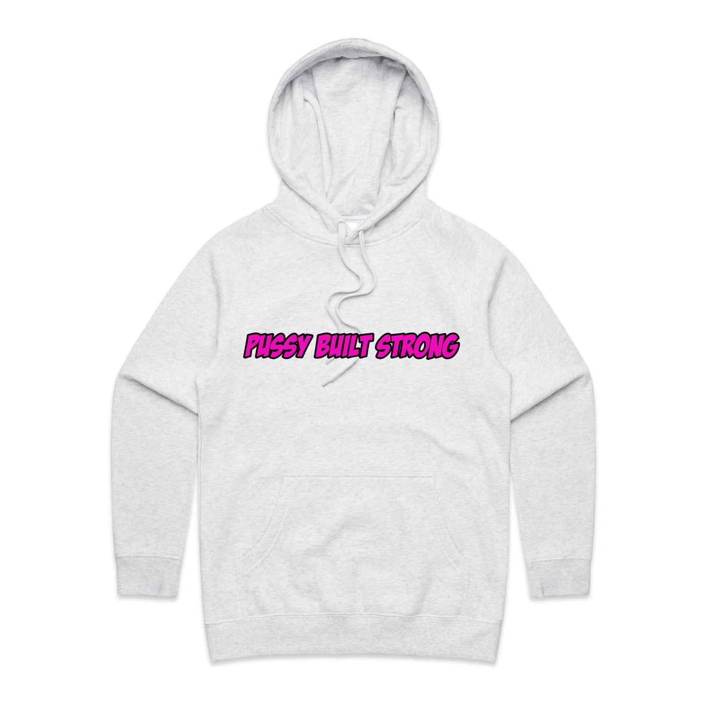 Pussy Built Strong  Women's Supply Hood