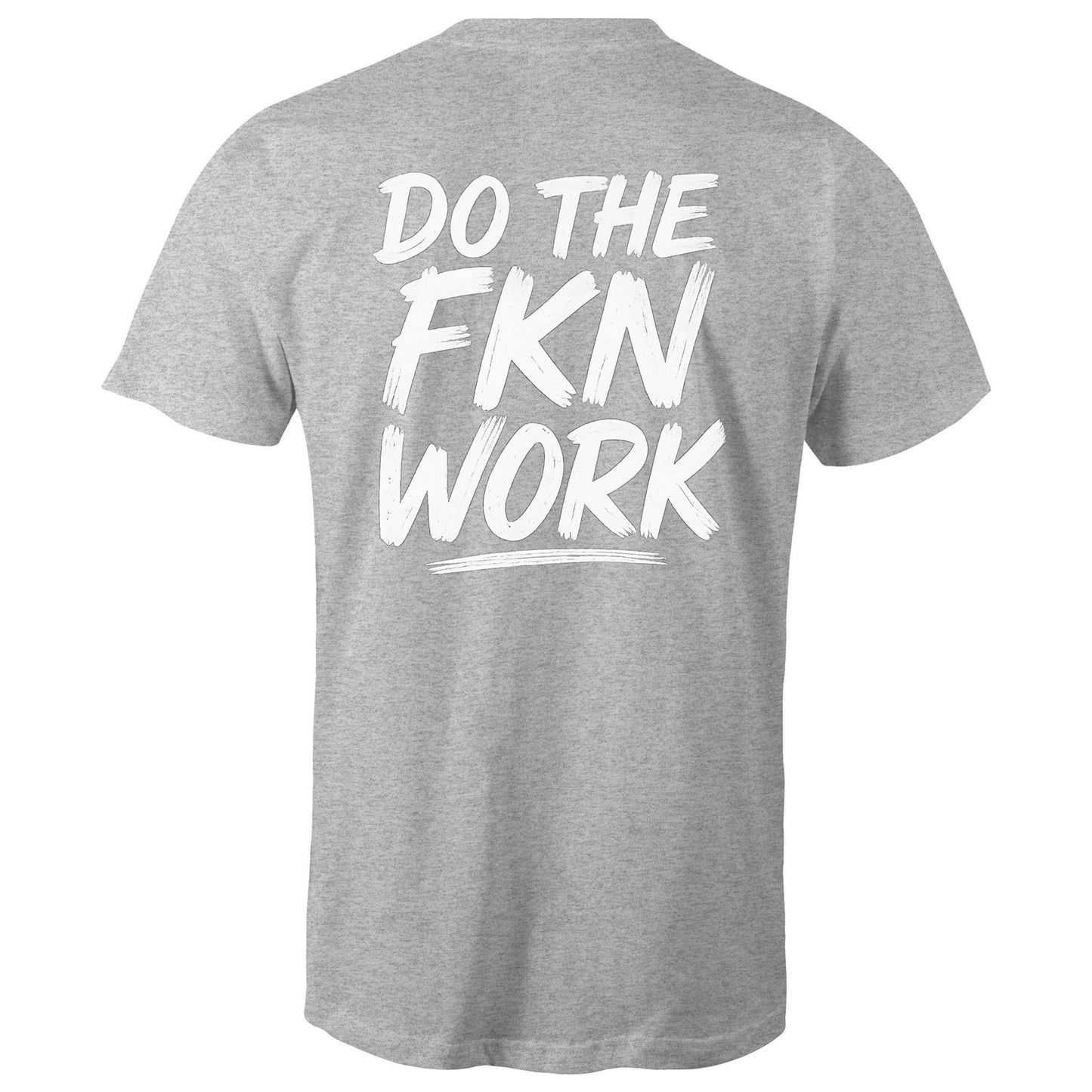 Do The FKN Work WN Logo AS Colour Mens T-Shirt