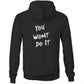 You Wont Do It White WN Logo Drag Car AS Colour Stencil Hoodie