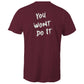 You Wont Do It WN Drag Car Logo AS Colour Mens T-Shirt