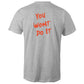 You Wont Do It Orange WN Logo AS Colour Mens T-shirt