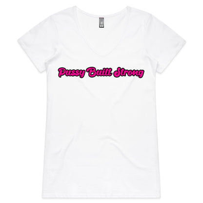 Pussy Built Strong AS Colour Bevel - Womens V-Neck T-Shirt