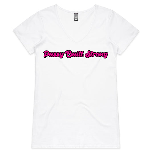 Pussy Built Strong AS Colour Bevel - Womens V-Neck T-Shirt