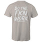 Do The FKN Work WN Logo AS Colour Mens T-Shirt