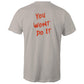 You Wont Do It Orange WN Logo AS Colour Mens T-shirt