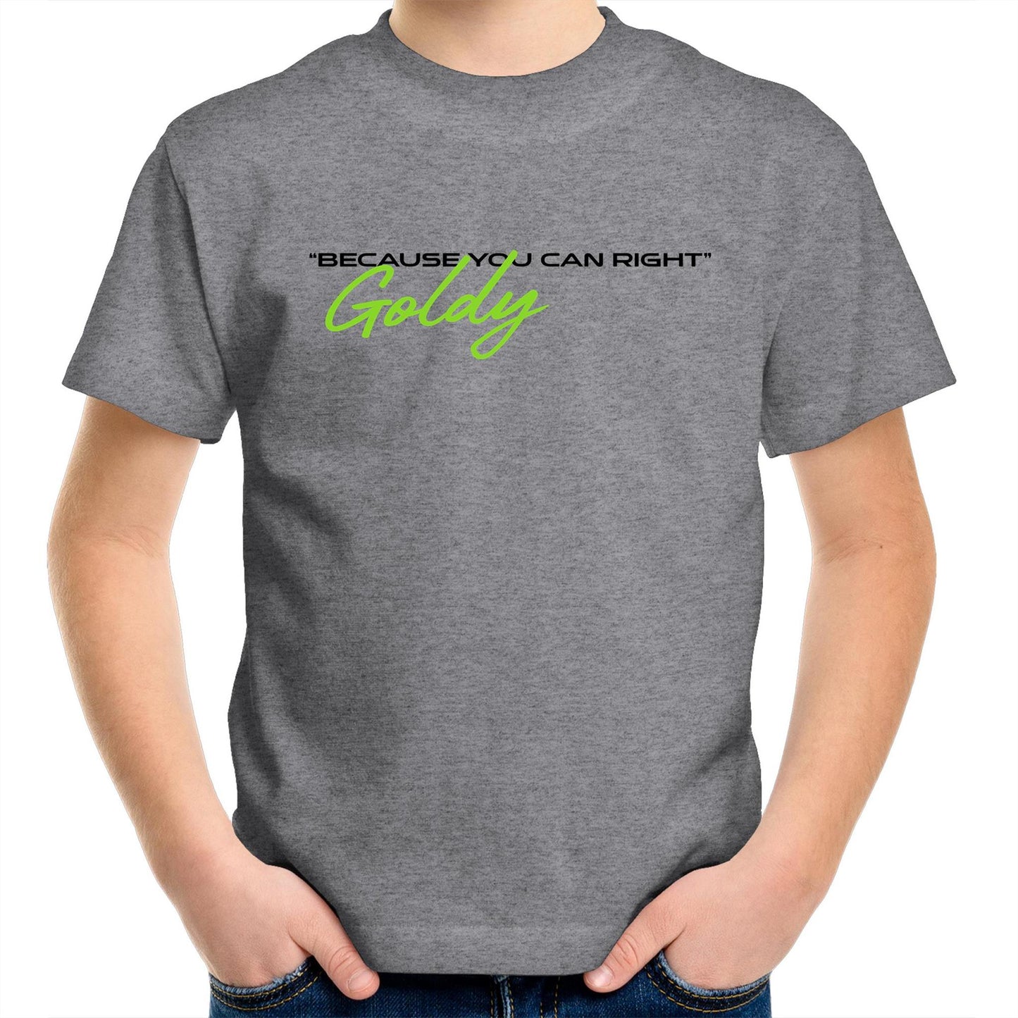 Goldy Because You Can Right - Kids Youth T-Shirt