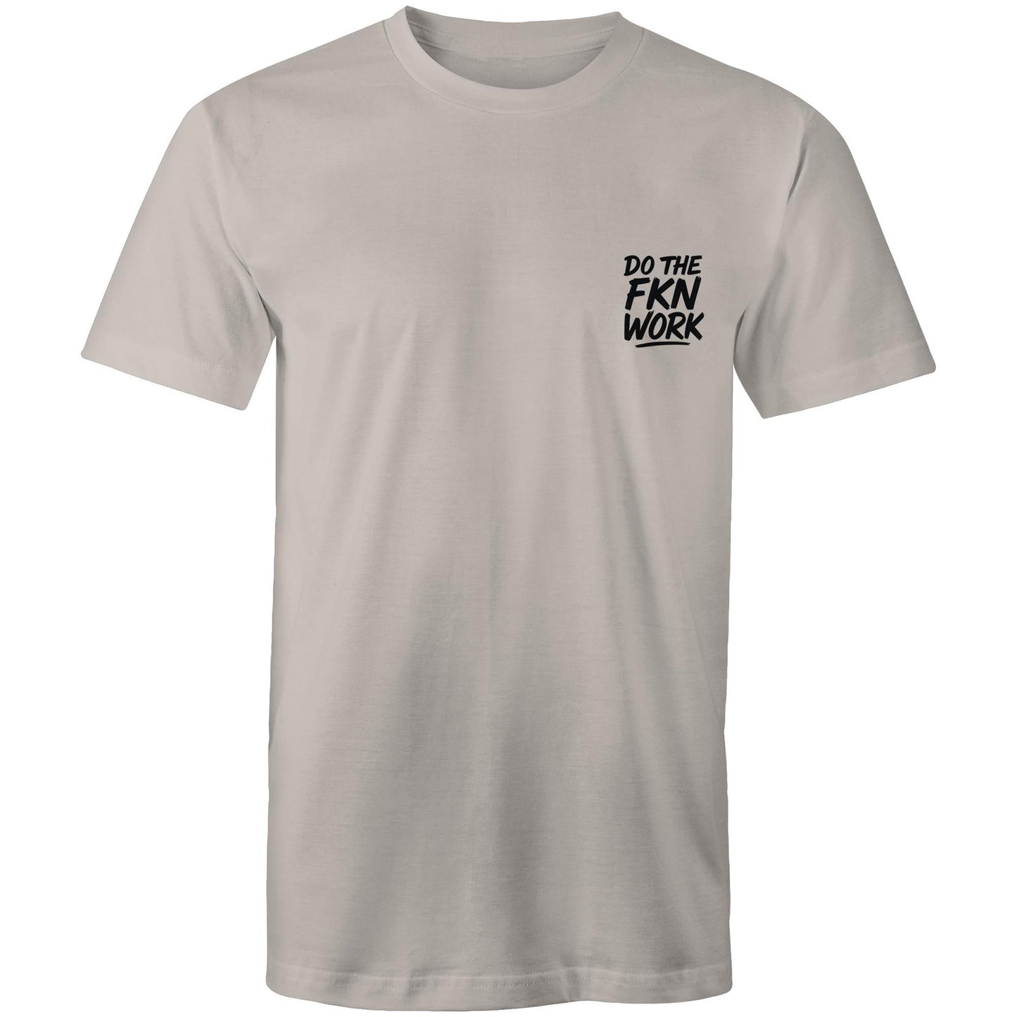 Do The FKN Work AS Colour Mens T-Shirt