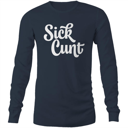 Sick Cunt White  Colour - Mens Long Sleeve T-Shirt