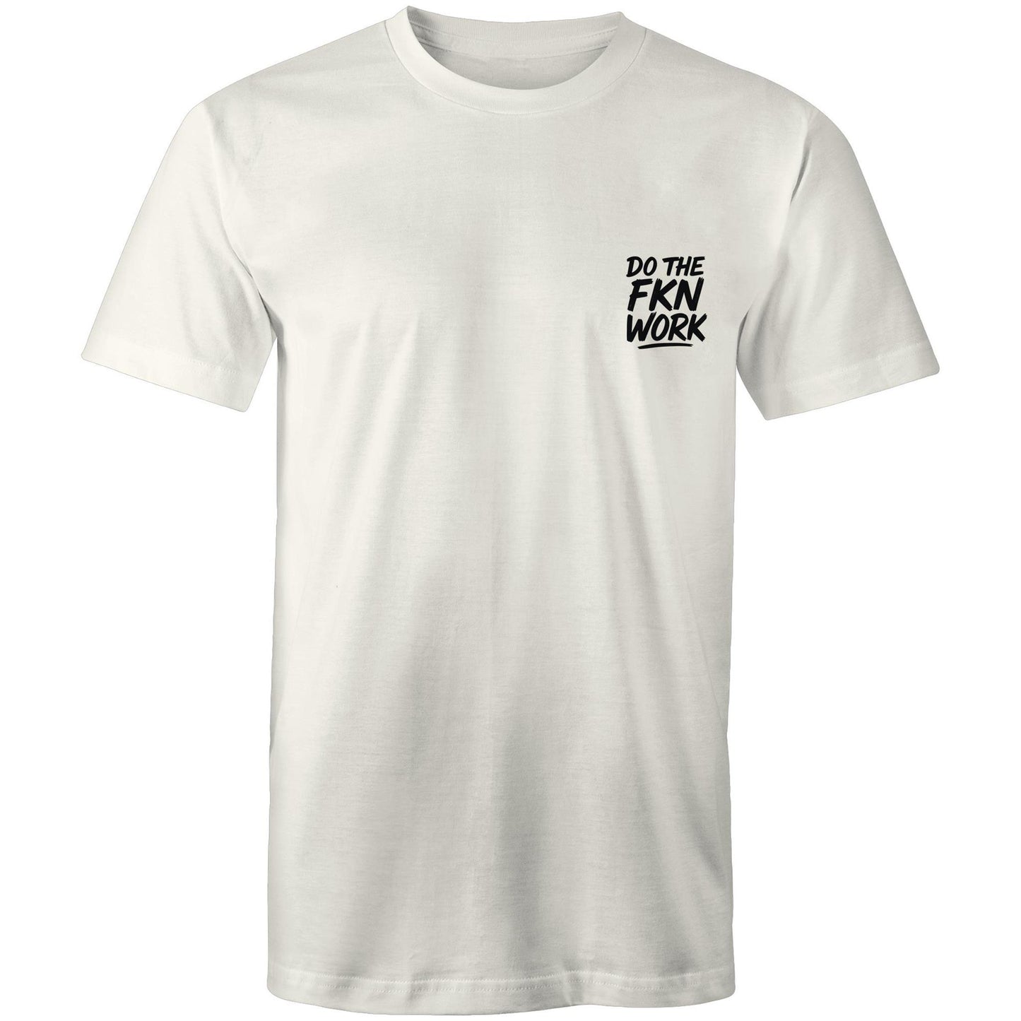 Do The FKN Work AS Colour Mens T-Shirt
