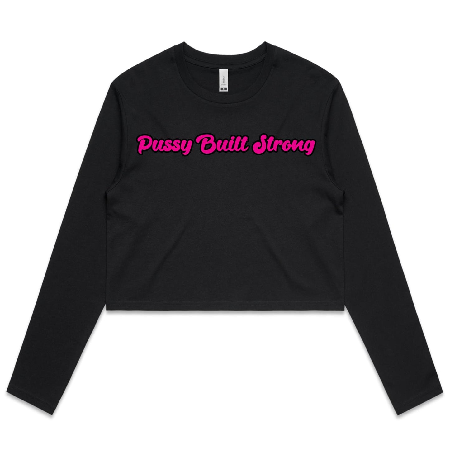 Pussy Built Strong  Women's Long Sleeve Crop Tee