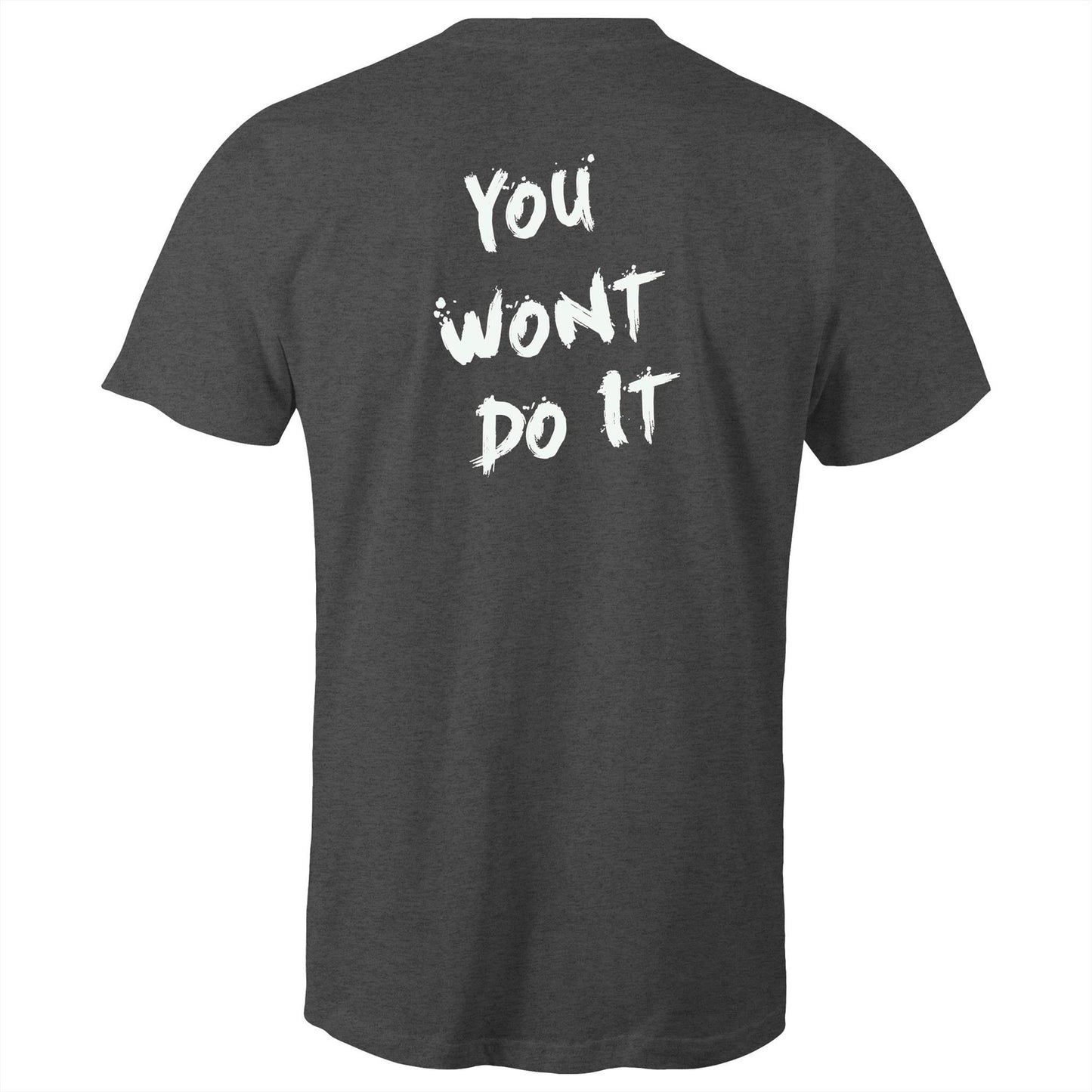 You Wont Do It White WN Logo AS Colour Mens T-Shirt