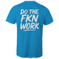 Do The FKN Work WN Logo AS Colour Mens T-Shirt
