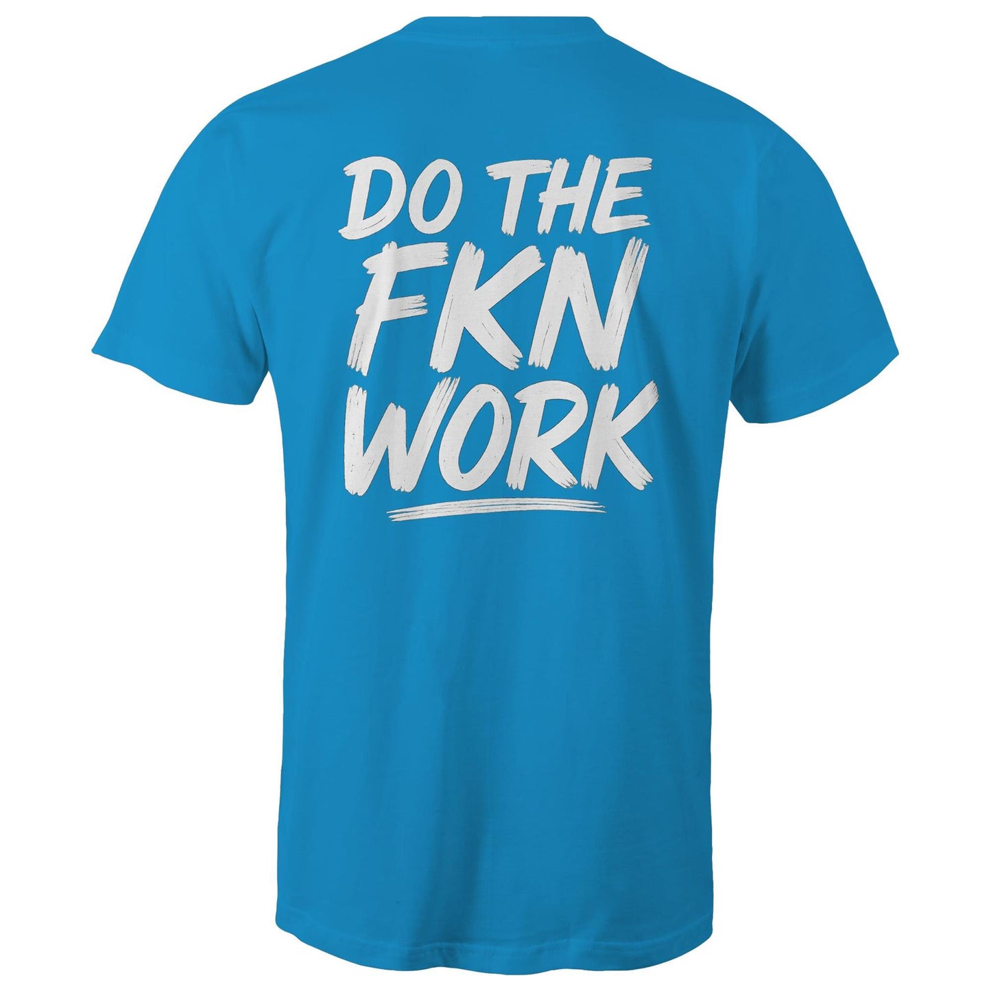 Do The FKN Work WN Logo AS Colour Mens T-Shirt