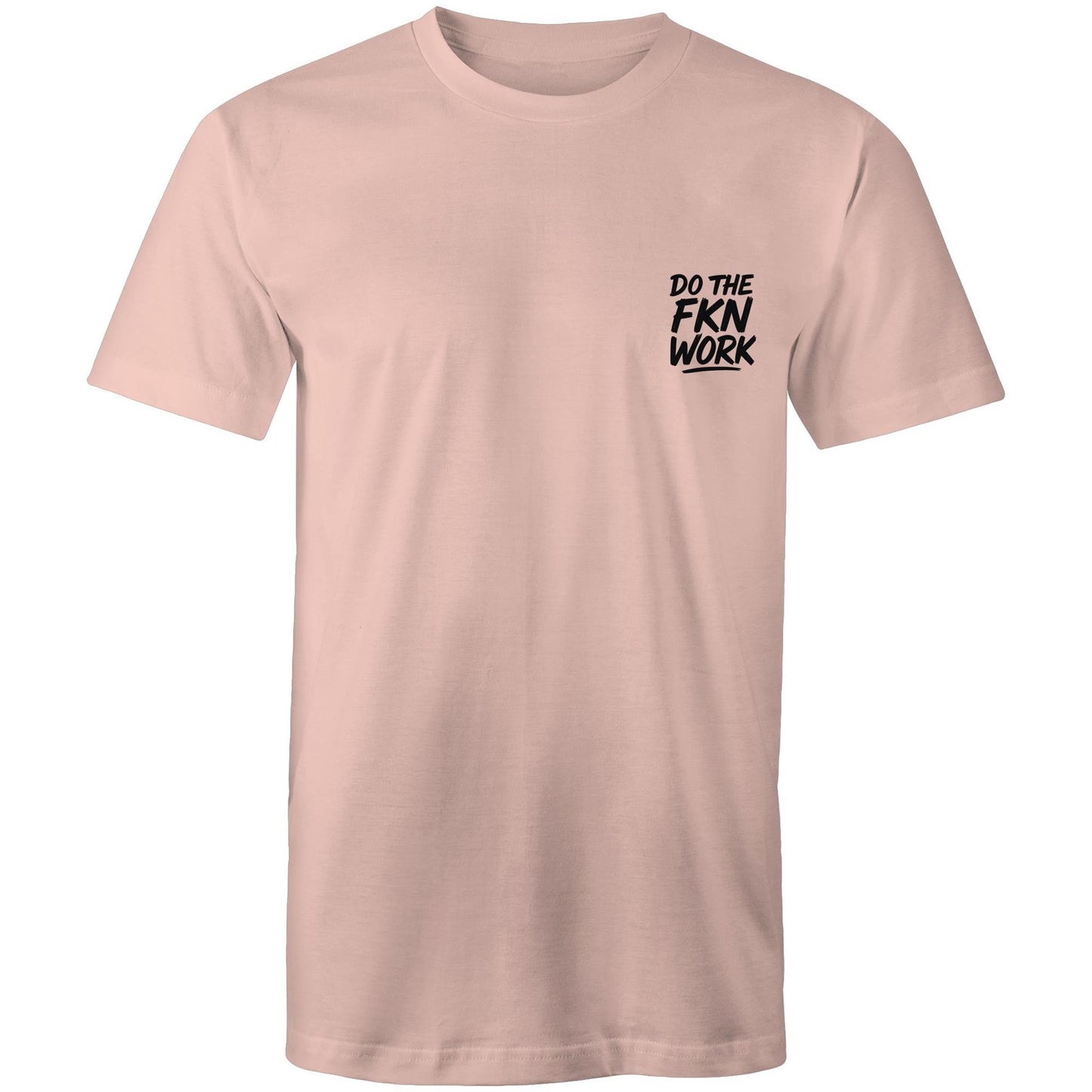 Do The FKN Work AS Colour Mens T-Shirt