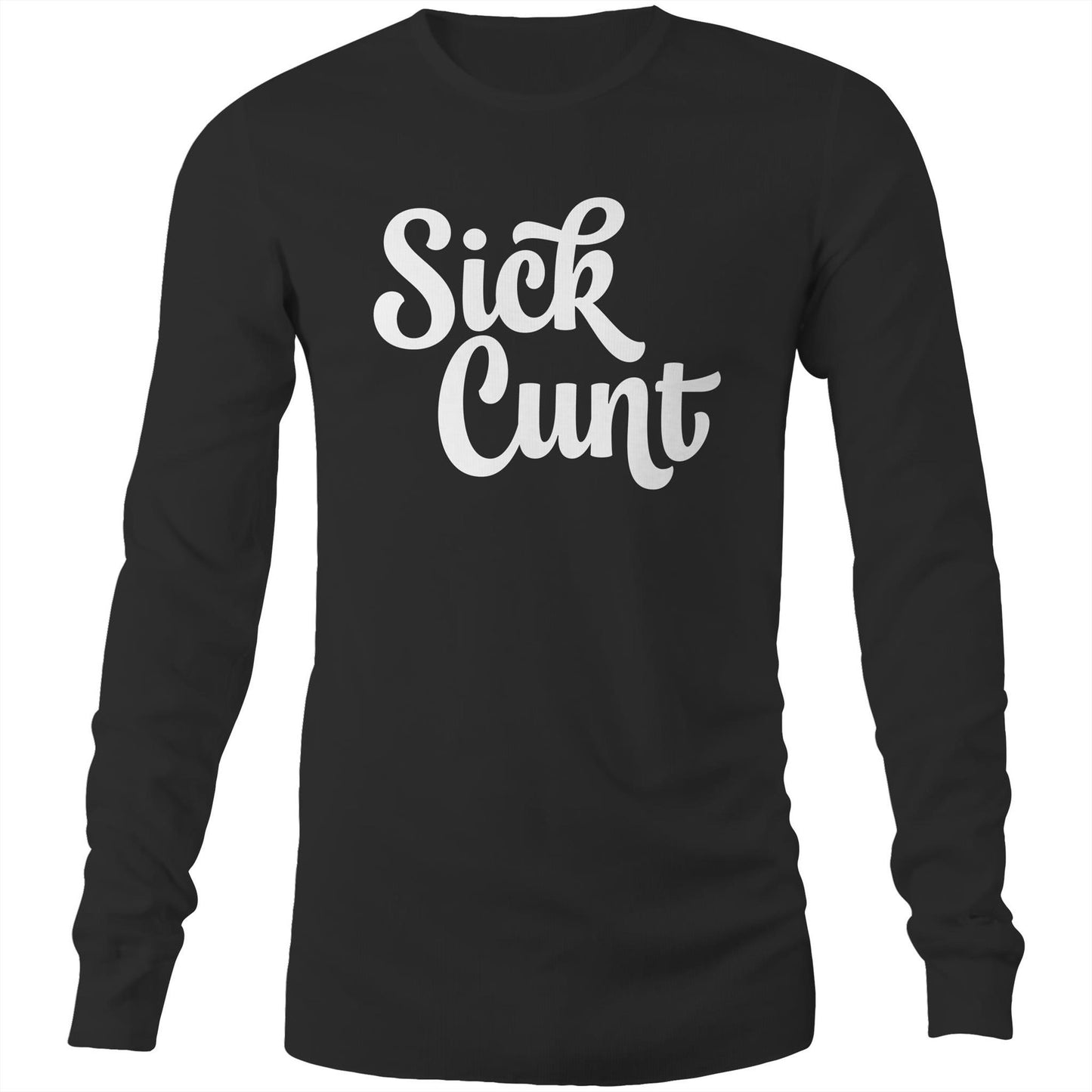 Sick Cunt White  Colour - Mens Long Sleeve T-Shirt