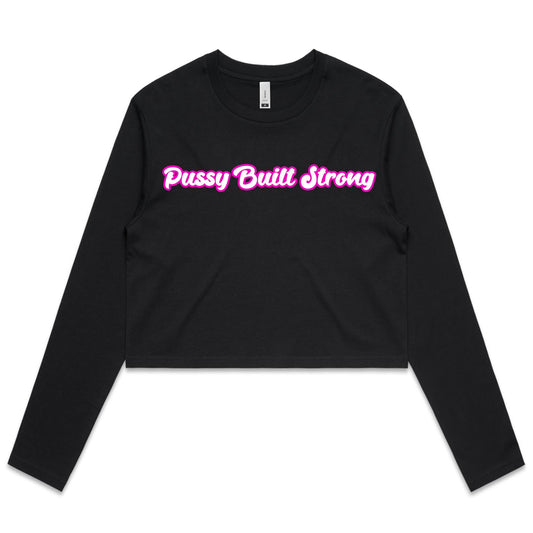 Pussy Built Strong  Colour - Women's Long Sleeve Crop Tee