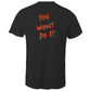 You Wont Do It Orange WN Logo AS Colour Mens T-shirt