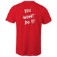 You Wont Do It White WN Logo AS Colour Mens T-Shirt