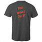 You Wont Do It Orange WN Logo AS Colour Mens T-shirt