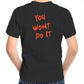 Wheelnuts You Wont do It AS Colour Kids Youth T-Shirt