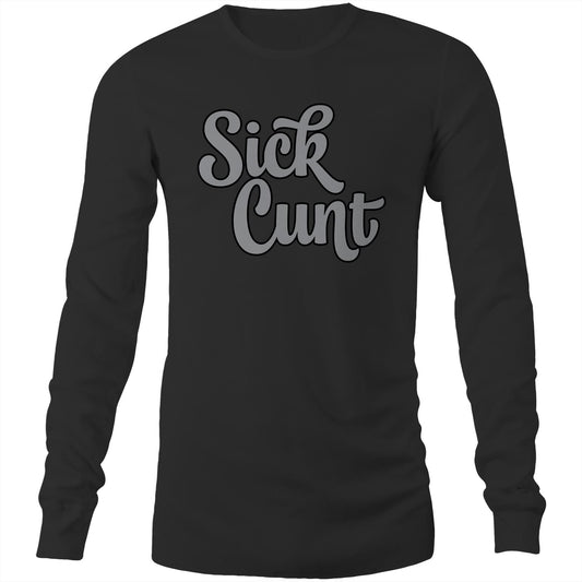 Sick Cunt AS Colour - Mens Long Sleeve T-Shirt
